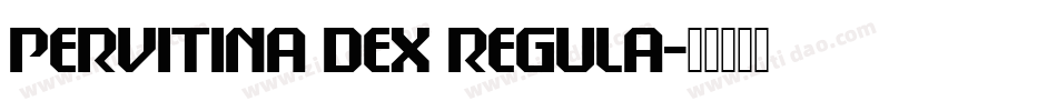 Pervitina Dex Regula字体转换